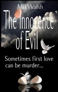 portada The Innocence of Evil: Sometimes first love can be murder (en Inglés)