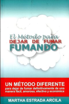 portada El Metodo Para Dejar de Fumar Fumando (in Spanish)