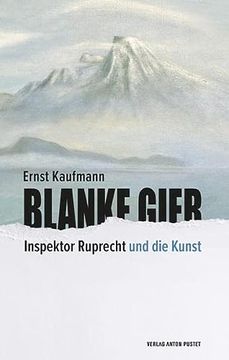 portada Blanke Gier: Inspektor Ruprecht und die Kunst? Erster Teil der Salzburger Krimireihe (Inspektor Ruprecht: Salzburger Krimireihe) (en Alemán)