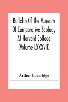 portada Bulletin Of The Museum Of Comparative Zoology At Harvard College (Volume Lxxxvii); Revision Of The African Snakes Of The Genera Dromophis And Psammoph (in English)