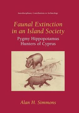 portada Faunal Extinction in an Island Society: Pygmy Hippopotamus Hunters of Cyprus (en Inglés)
