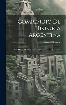 portada Compendio de Historia Argentina: Para el uso de las Escuelas y Colegios de la República