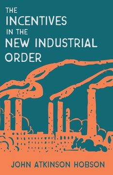 portada Incentives in the New Industrial Order (en Inglés)