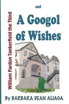 portada William Tankerfield the Third and a Googol of Wishes: An Adventure Bedtime Story (en Inglés)