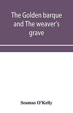 portada The Golden Barque and the Weaver's Grave 