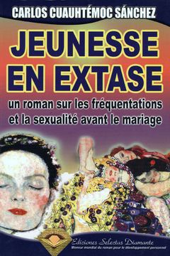 portada Jeunesse en Extase un Roman sur les Fréquentations et la Sexualité Avant le Mariage (in Spanish)