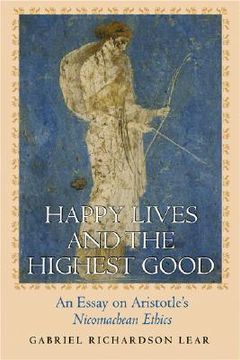 portada happy lives and the highest good: an essay on aristotle's "nicomachean ethics" (en Inglés)