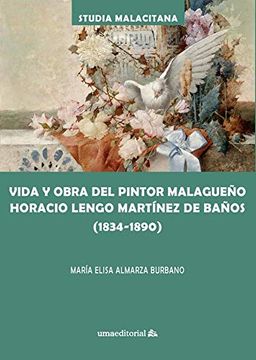 portada Vida y Obra del Pintor Malagueño Horacio Lengo Martínez: 50 (Studia Malacitana)