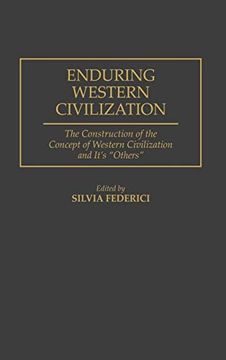 portada Enduring Western Civilization: The Construction of the Concept of Western Civilization and its Others (en Inglés)
