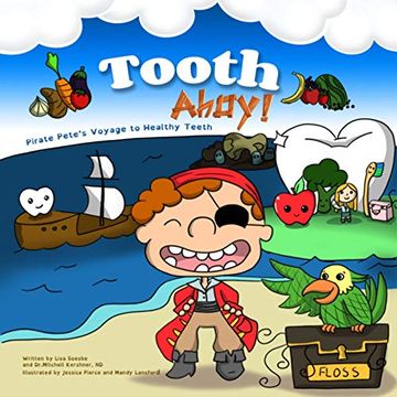 portada Tooth Ahoy! Pirate Pete's Voyage to Healthy Teeth: 1 (Pirate Pete's Voyages) (en Inglés)