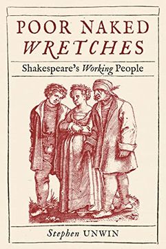 portada Poor Naked Wretches: Shakespeare’S Working People (en Inglés)