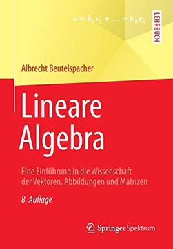 portada Lineare Algebra: Eine Einführung in die Wissenschaft der Vektoren, Abbildungen und Matrizen (en Alemán)