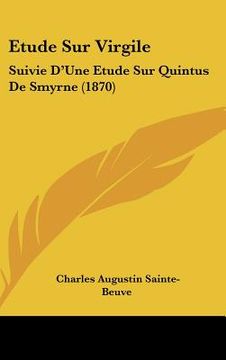 portada Etude Sur Virgile: Suivie D'Une Etude Sur Quintus De Smyrne (1870) (en Francés)