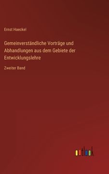 portada Gemeinverständliche Vorträge und Abhandlungen aus dem Gebiete der Entwicklungslehre: Zweiter Band (en Alemán)