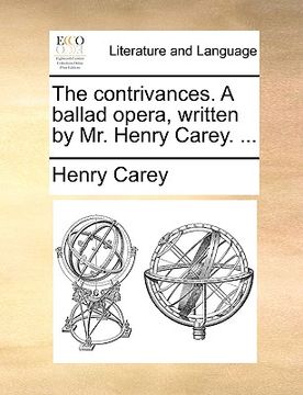 portada the contrivances. a ballad opera, written by mr. henry carey. ...