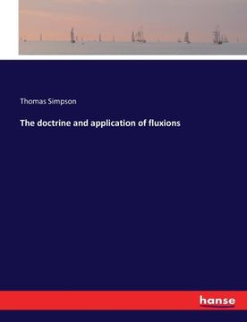 portada The doctrine and application of fluxions (en Inglés)