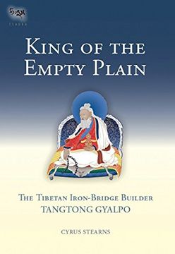 portada King of the Empty Plain: The Tibetan Iron Bridge Builder Tangtong Gyalpo (en Inglés)