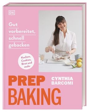 portada Prep Baking: Gut Vorbereitet, Schnell Gebacken: Kuchen, Cookies, Brot und Mehr (en Alemán)
