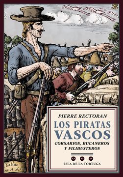 portada Los Piratas Vascos: Corsarios, Bucaneros y Filibusteros (in Spanish)