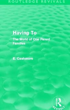 portada having to (routledge revivals): the world of one parent families (in English)