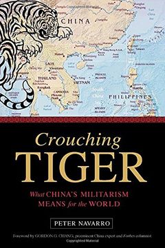 portada Crouching Tiger: What China's Militarism Means for the World