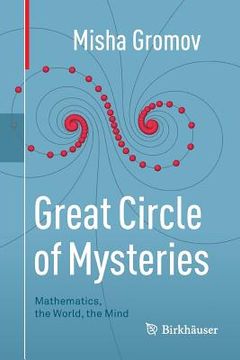 portada Great Circle of Mysteries: Mathematics, the World, the Mind
