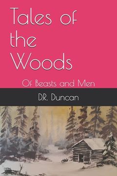 portada Tales of the Woods: Of Beasts and Men (en Inglés)