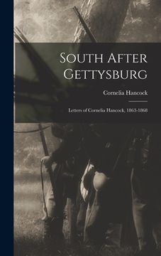 portada South After Gettysburg; Letters of Cornelia Hancock, 1863-1868 (en Inglés)
