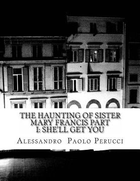 portada The Haunting of Sister Mary Francis Part I: She'll Get You (en Inglés)