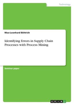 portada Identifying Errors in Supply Chain Processes with Process Mining (en Inglés)