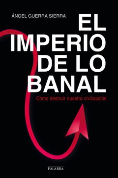portada Imperio de lo Banal: Como Destruir Nuestra Civilizacion (in Spanish)