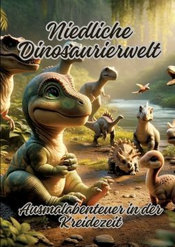 portada Niedliche Dinosaurierwelt: Ausmalabenteuer in der Kreidezeit (in German)