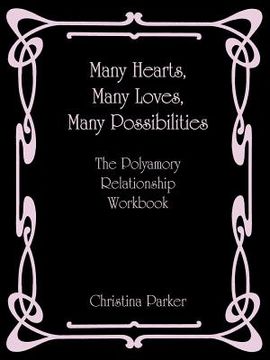 portada many hearts, many loves, many possibilities: the polyamory relationship workbook (en Inglés)