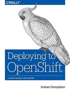portada Deploying to Openshift: A Guide for Busy Developers (en Inglés)
