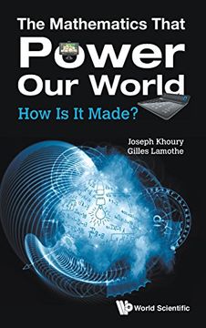 portada Mathematics That Power Our World, The: How Is It Made?