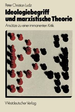 portada Ideologiebegriff Und Marxistische Theorie: Ansätze Zu Einer Immanenten Kritik (german Edition) (in German)