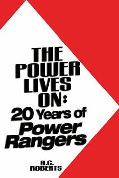 portada The Power Lives On: Power Rangers at 20 (en Inglés)