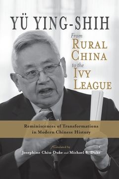 portada From Rural China to the Ivy League: Reminiscences of Transformations in Modern Chinese History (en Inglés)