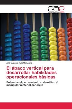 portada El Ábaco Vertical Para Desarrollar Habilidades Operacionales Básicas (in Spanish)