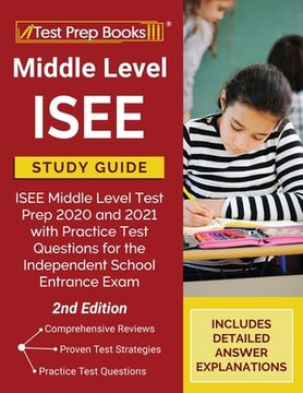 portada Middle Level ISEE Study Guide: ISEE Middle Level Test Prep 2020 and 2021 with Practice Test Questions for the Independent School Entrance Exam [2nd E (en Inglés)