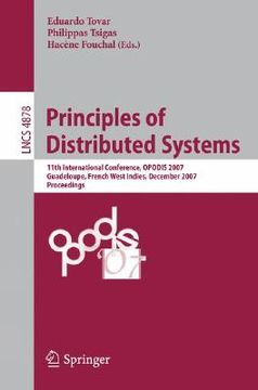 portada principles of distributed systems: 11th international conference, opodis 2007, guadeloupe, french west indies, december 17-20, 2007, proceedings (en Inglés)