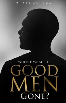 portada Where Have All The Good Men Gone? (in English)