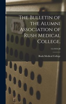 portada The Bulletin of the Alumni Association of Rush Medical College.; 15: 1919-20 (en Inglés)
