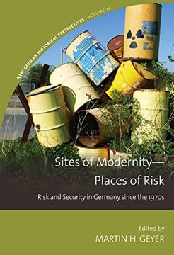 portada Sites of Modernity―Places of Risk: Risk and Security in Germany Since the 1970S (New German Historical Perspectives, 12) (en Inglés)