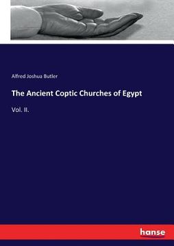 portada The Ancient Coptic Churches of Egypt: Vol. II. (en Inglés)