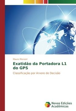 portada Exatidão da Portadora L1 do GPS: Classificação por Arvore de Decisão (Portuguese Edition)