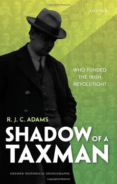 portada Shadow of a Taxman: Who Funded the Irish Revolution? (Oxford Historical Monographs) (in English)