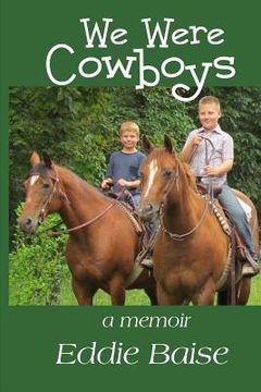 portada We Were Cowboys: a memoir