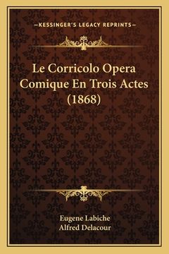 portada Le Corricolo Opera Comique En Trois Actes (1868) (en Francés)