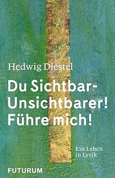 portada Hedwig Diestel «du Sichtbar-Unsichtbarer! Führe Mich! » (en Alemán)